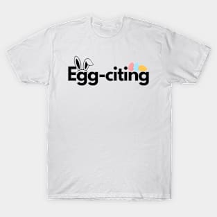 Egg-citing T-Shirt